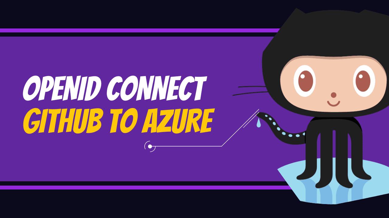 Using OpenID Connect to access Azure from GitHub