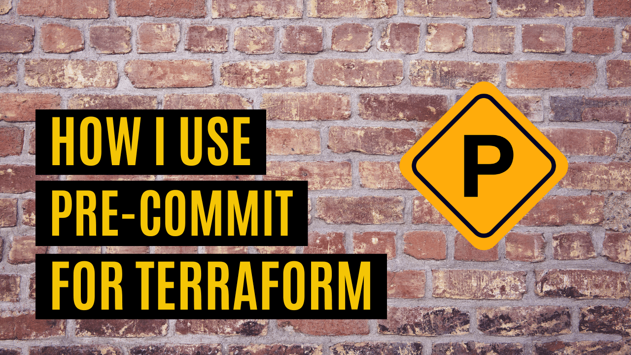 How I use pre-commit for Terraform