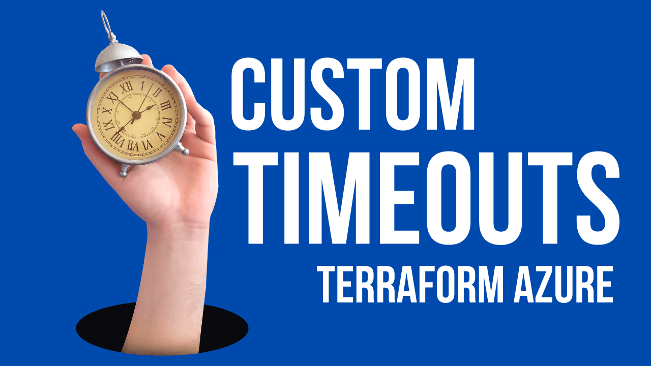 Custom Timeouts in AzureRM