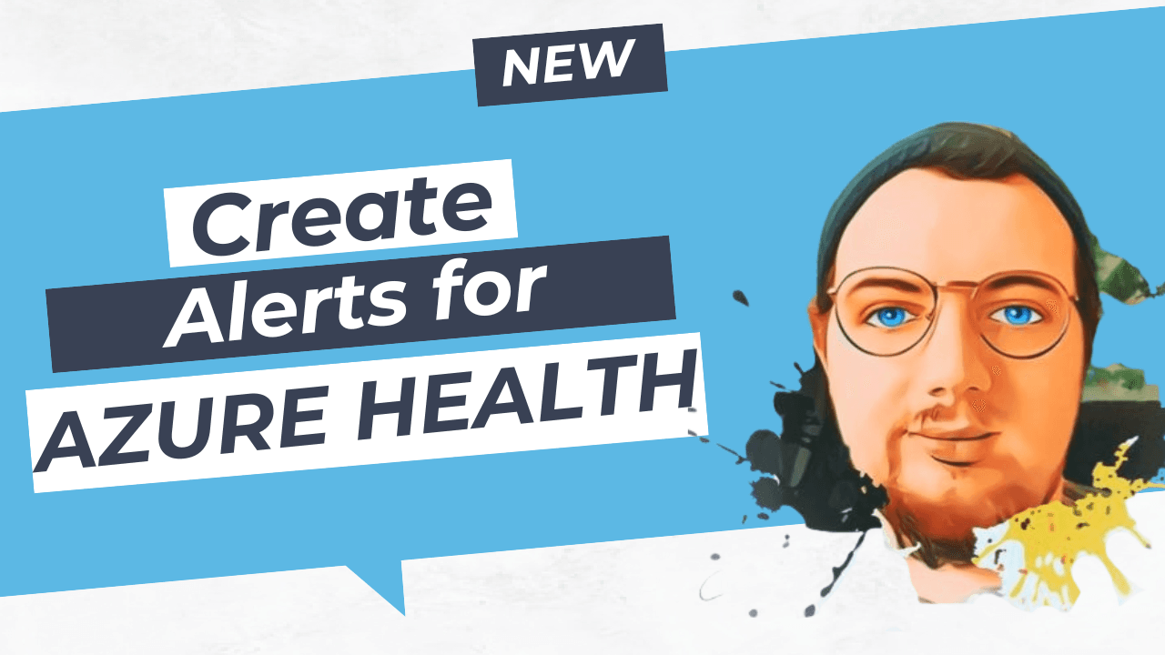 YouTube: Creating an Azure Service Health Alert