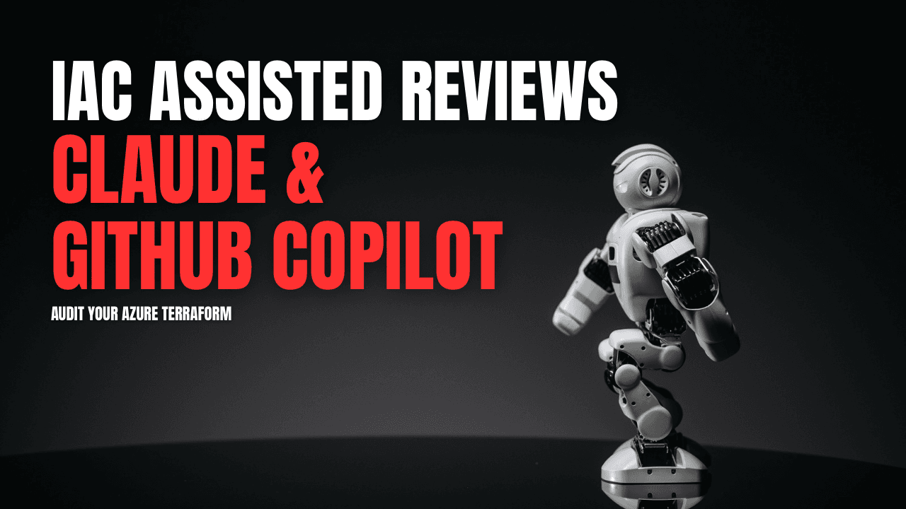 AI-Assisted IaC Reviews: Using Claude and Copilot to Audit Your Azure Terraform