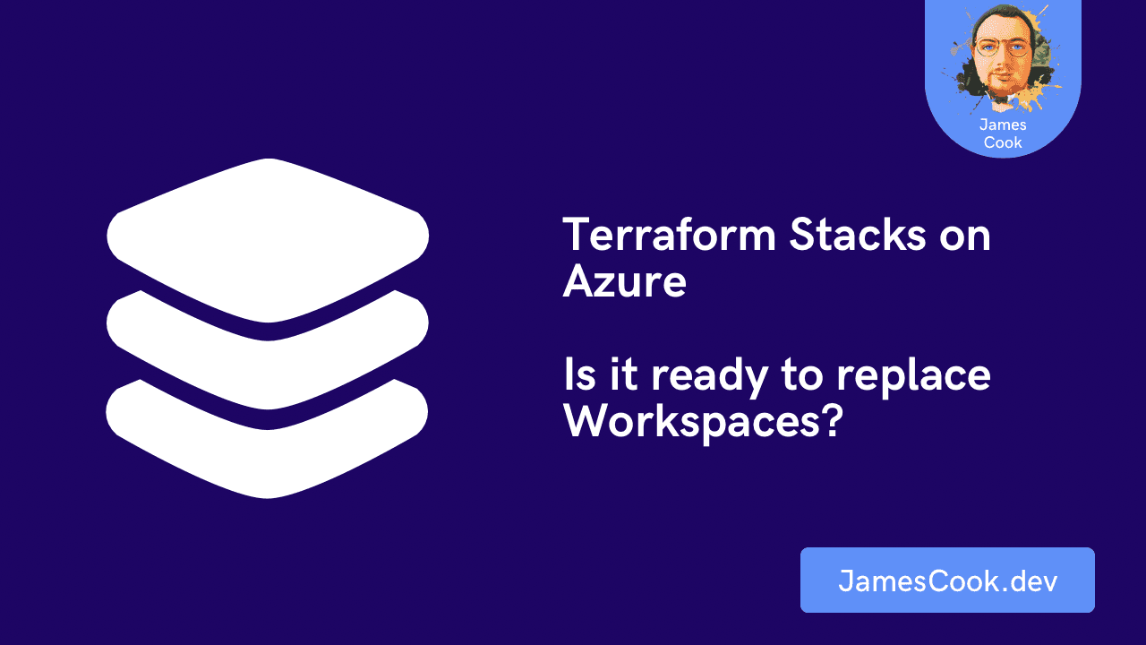 Terraform Stacks on Azure: Is it ready to replace Workspaces?