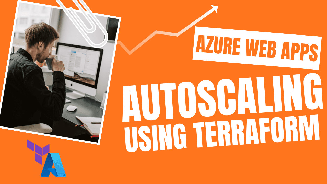 How to Configure Azure Web Apps Autoscaling using Terraform